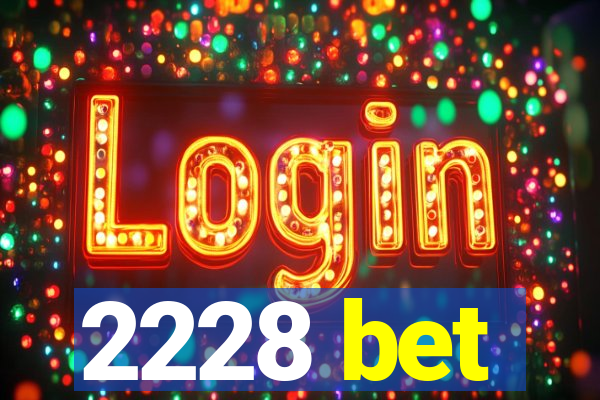 2228 bet
